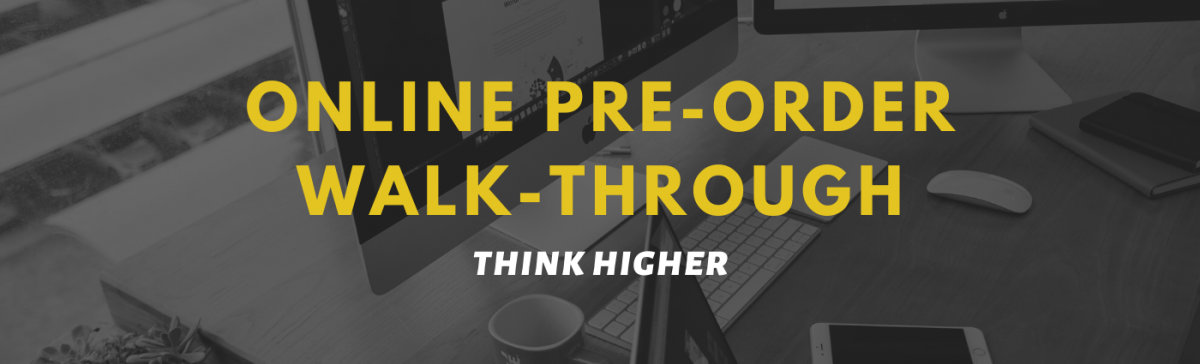 Think Higher Online Pre-Order Walk-Through